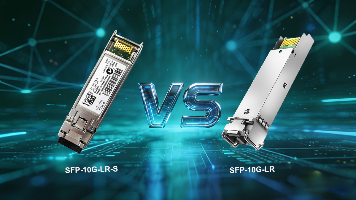 SFP-10G-LR-S vs. SFP-10G-LR Conclusion