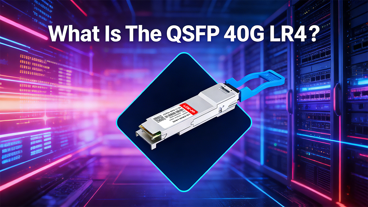 What Is The QSFP 40G LR4