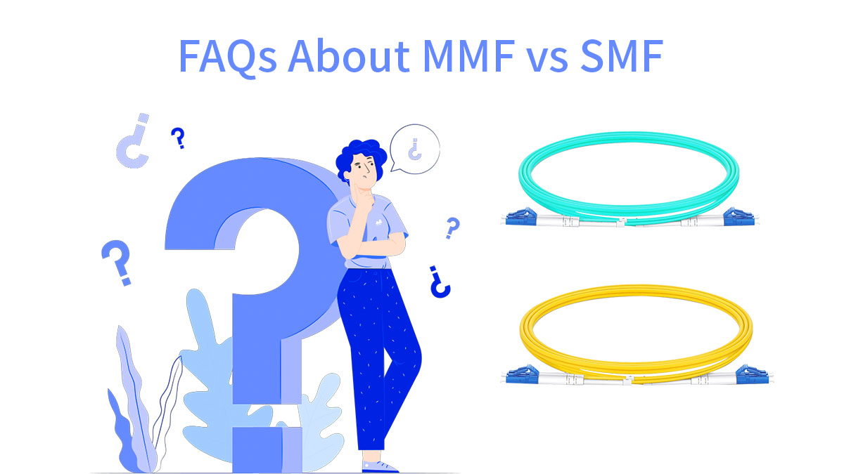 FAQs About MMF vs SMF