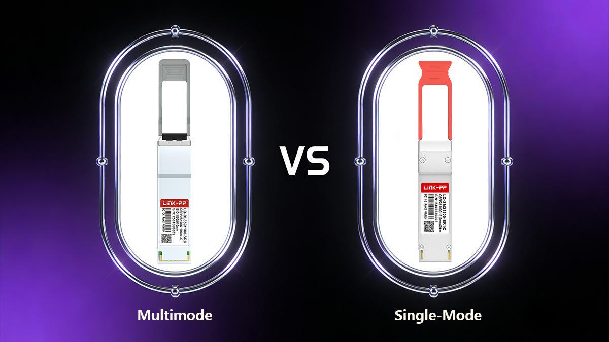 Multimode SFP vs. Single-Mode SFP Which Is Better for 100G Network
