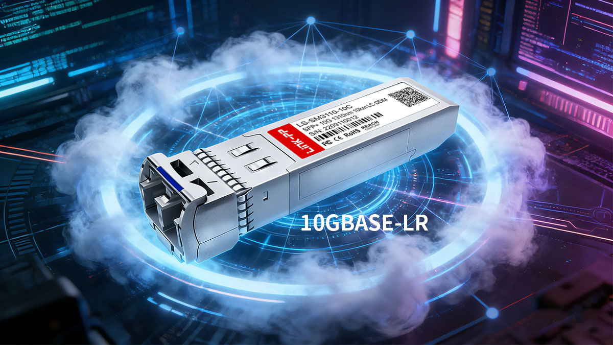 What Is SFP 10G LR (10GBASE-LR)