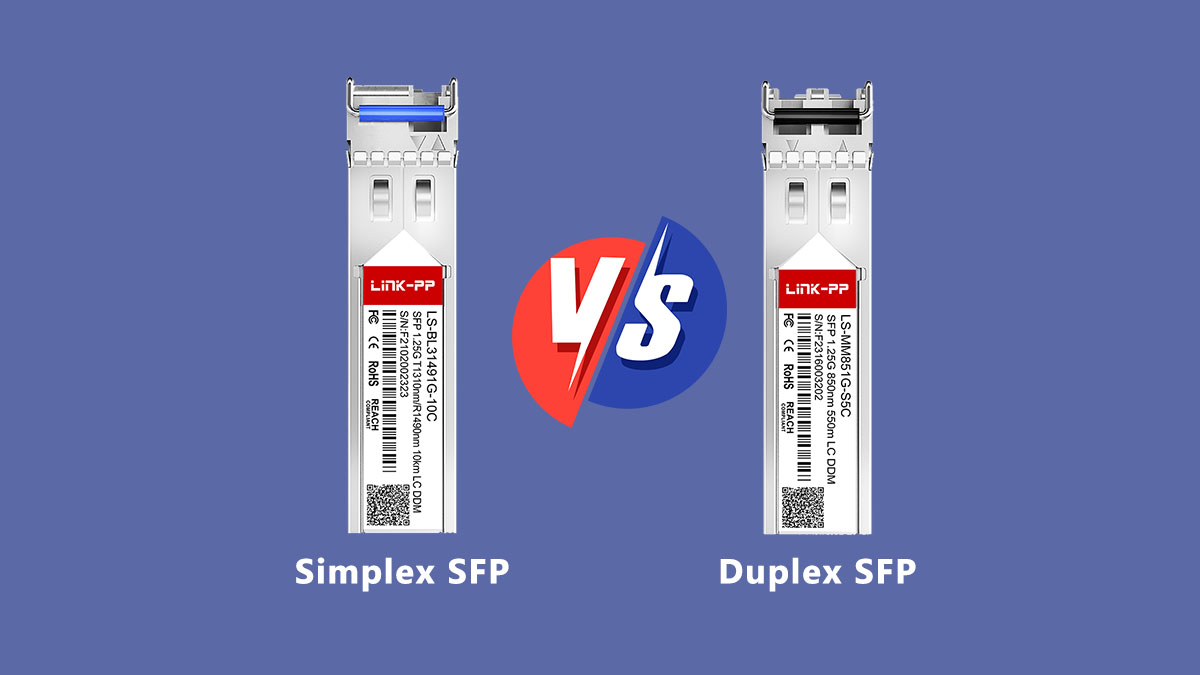 Simplex SFP vs Duplex SFP: Key Differences