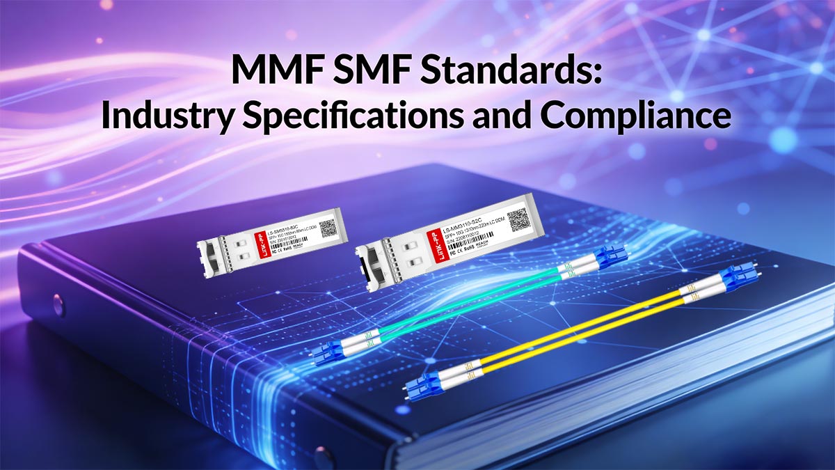MMF SMF Standards Industry Specifications and Compliance