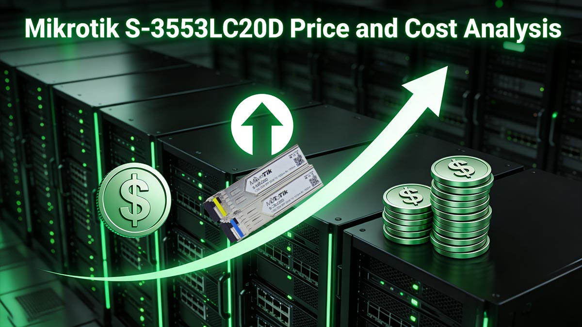 Mikrotik S-3553LC20D Price and Cost Analysis