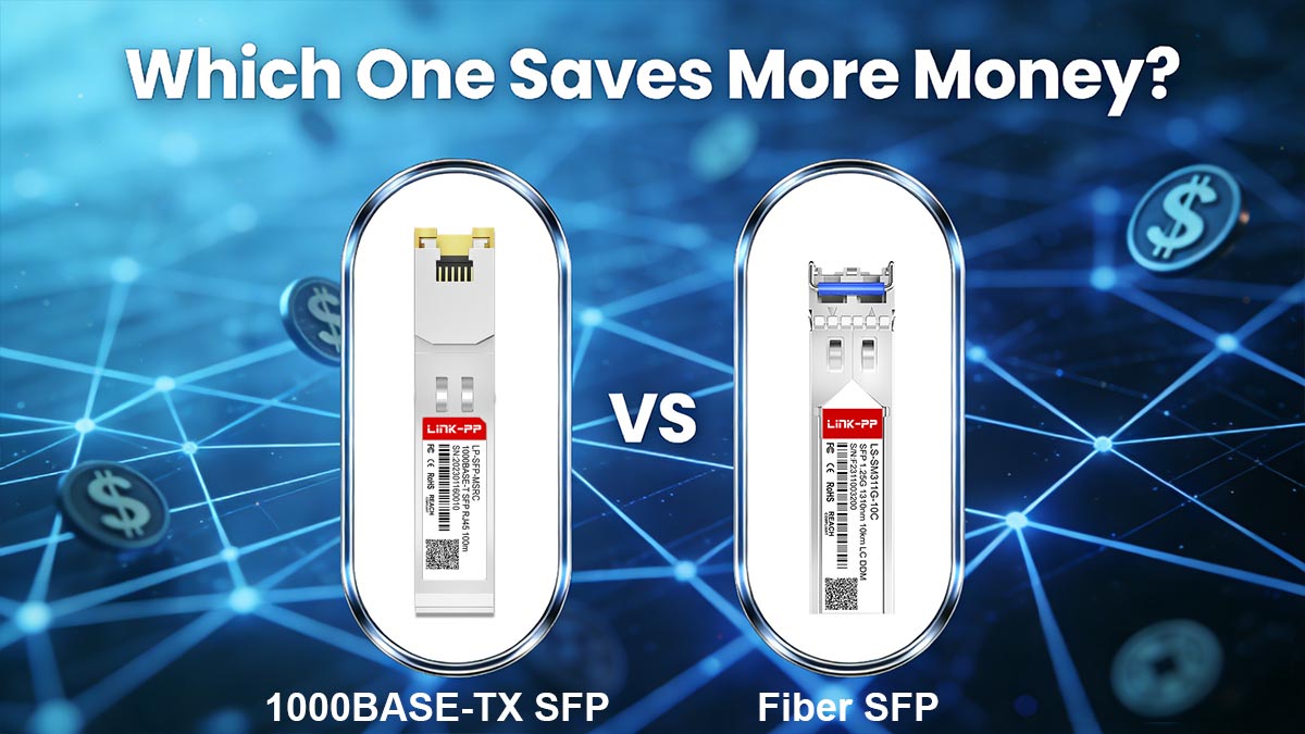 1000BASE-TX SFP vs Fiber SFP: Mana yang Lebih Hemat Biaya?