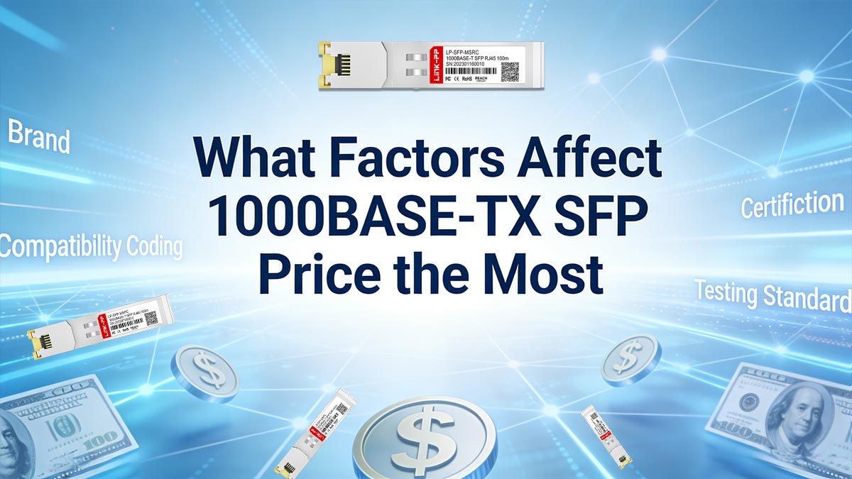Faktor Apa Saja yang Paling Mempengaruhi Harga SFP 1000BASE-TX?
