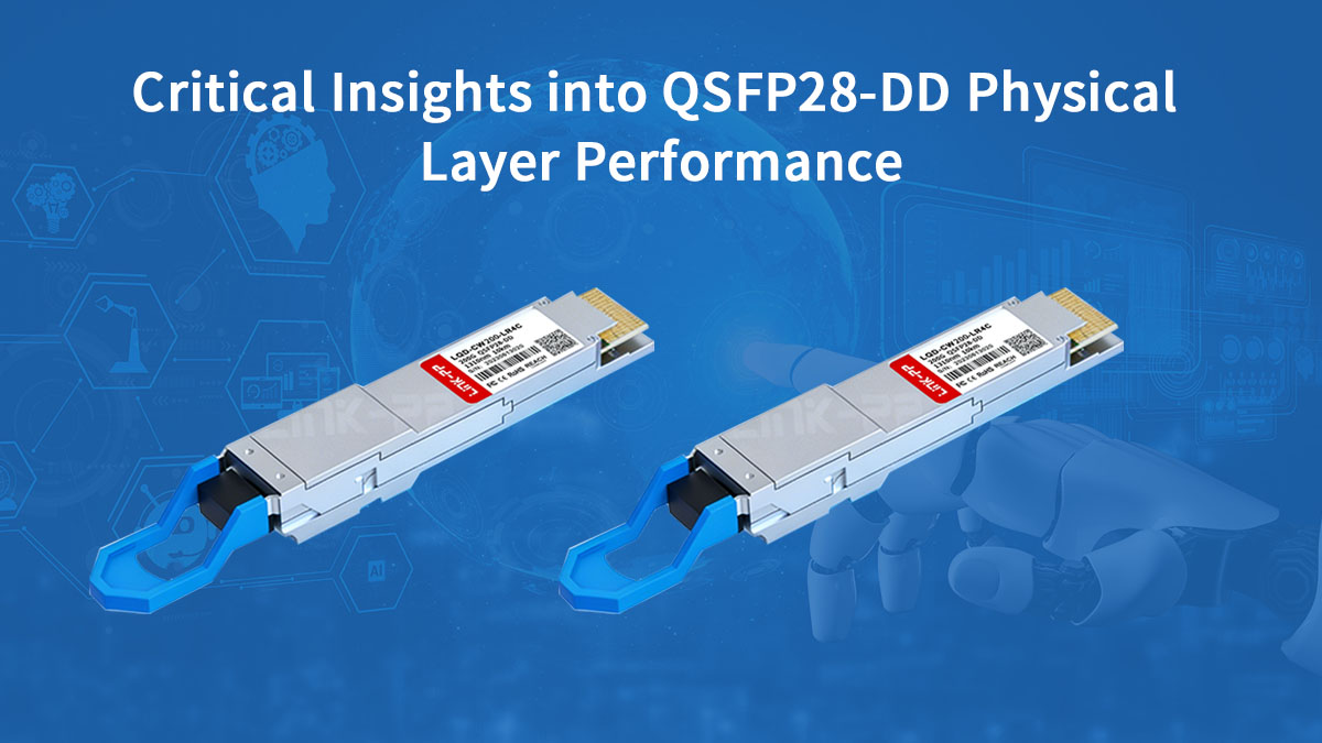 Critical Insights into QSFP28-DD Physical Layer Performance