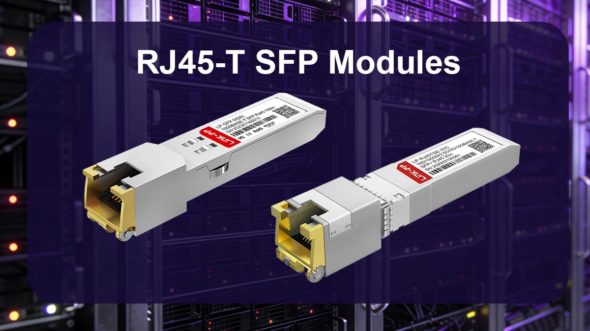Maximizing Network Efficiency with RJ45-T SFP Modules