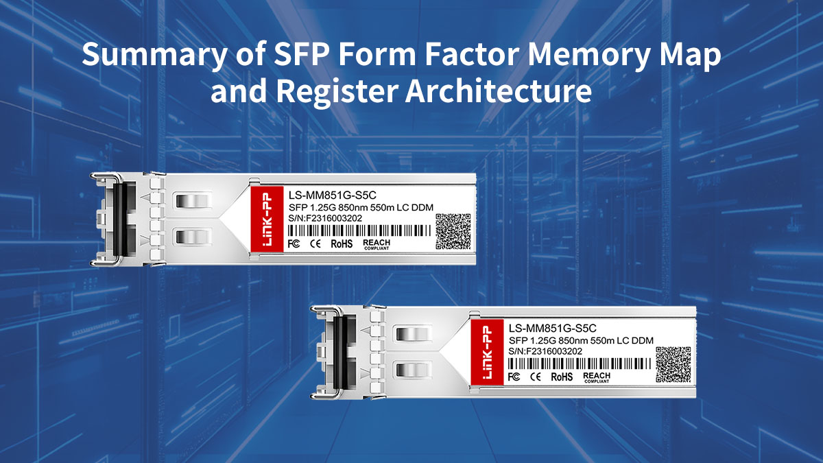 Summary of SFP Form Factor Memory Map and Register Architecture
