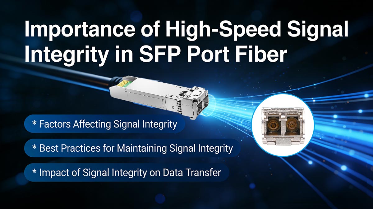 Pentingnya Integritas Sinyal Kecepatan Tinggi pada Port SFP Fiber