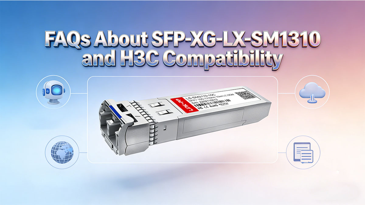 Domande frequenti sulla compatibilità tra SFP-XG-LX-SM1310 e H3C.
