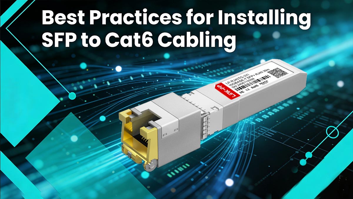أفضل الممارسات لتثبيت كابلات SFP إلى Cat6