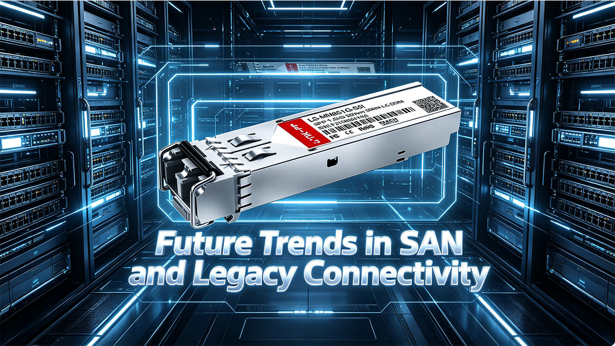 Future Trends in SAN and Legacy Connectivity