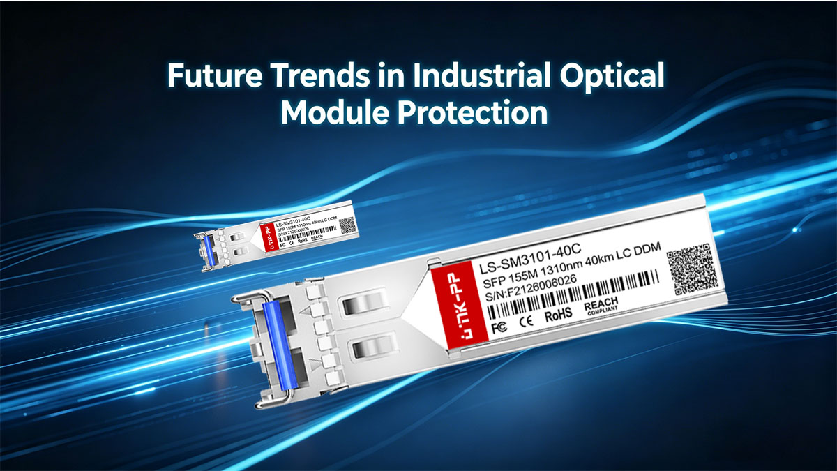 Tren Masa Depan dalam Perlindungan Modul Optik Industri