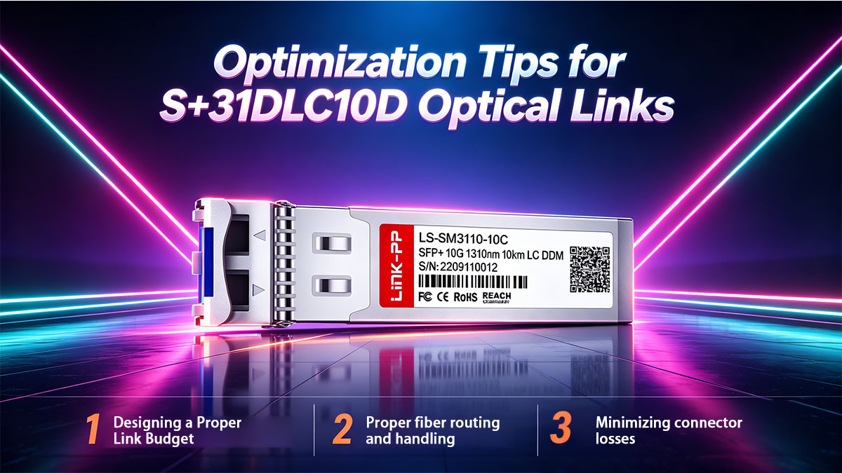 Tips Optimasi untuk Tautan Optik S+31DLC10D