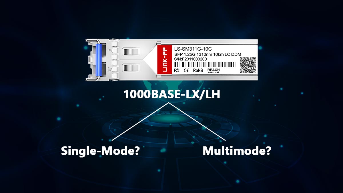 Apakah 1000BASE-LX/LH termasuk Single-Mode atau Multimode?