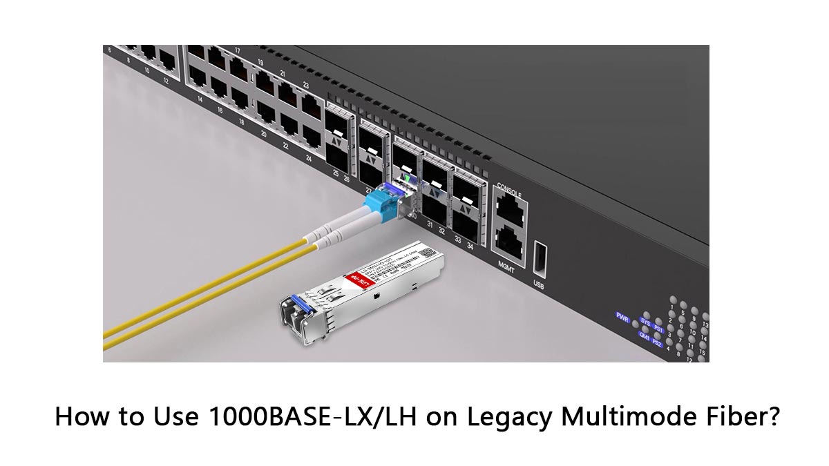 Cara Menggunakan 1000BASE-LX/LH pada Fiber Multimode Lama
