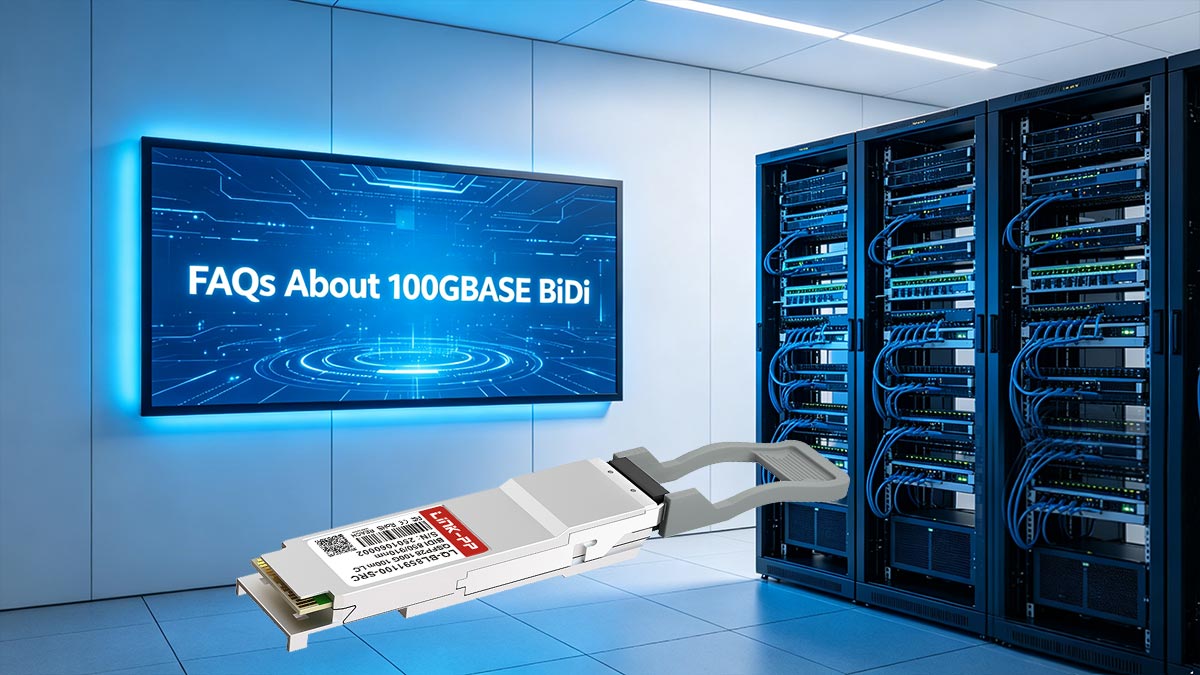 الأسئلة الشائعة حول تقنية 100GBASE BiDi