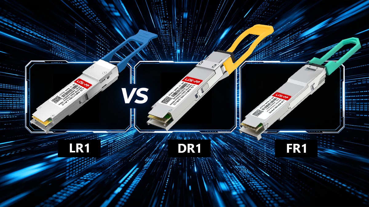 100GBASE-LR1 vs. DR vs. FR: quale ottica a singola lambda è più adatta al tuo collegamento?