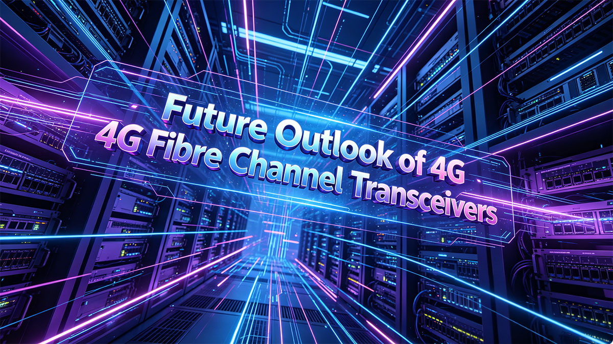 Prospettive future dei ricetrasmettitori Fibre Channel 4G