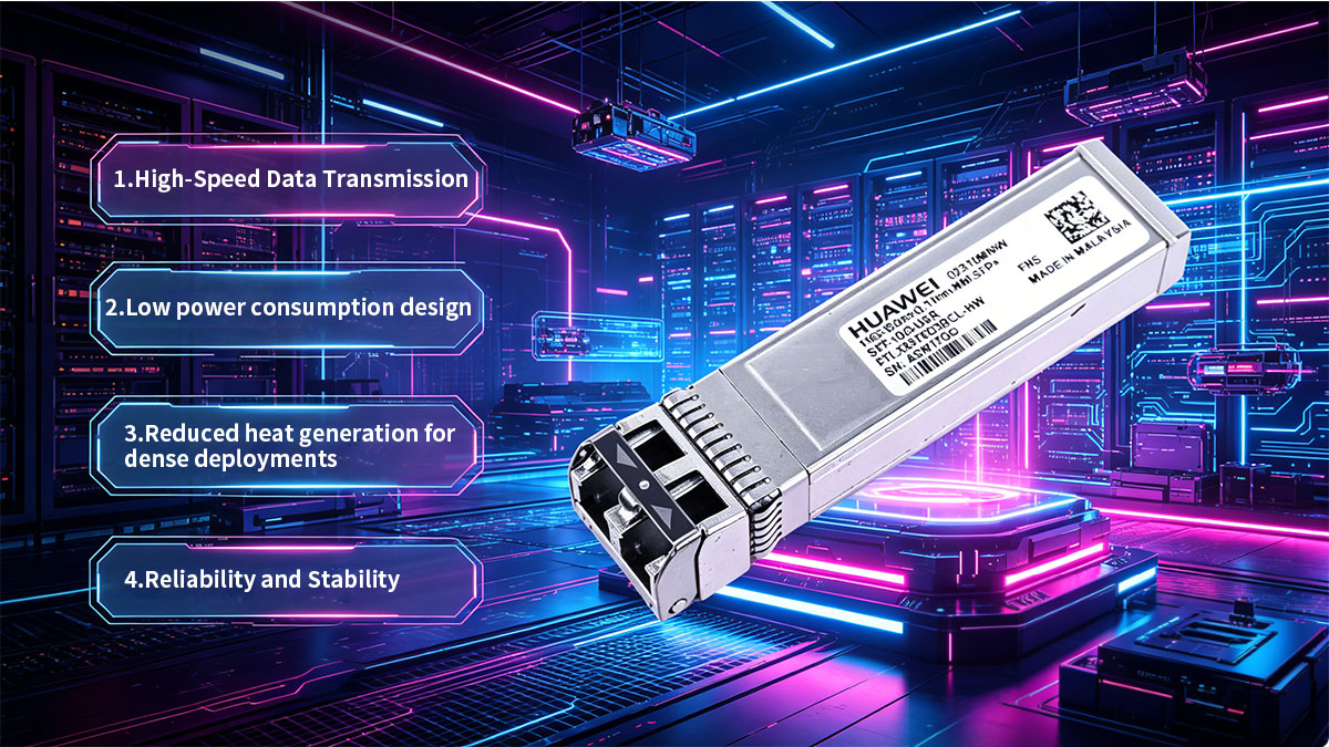 Key Features and Advantages of Huawei SFP-10G-USR