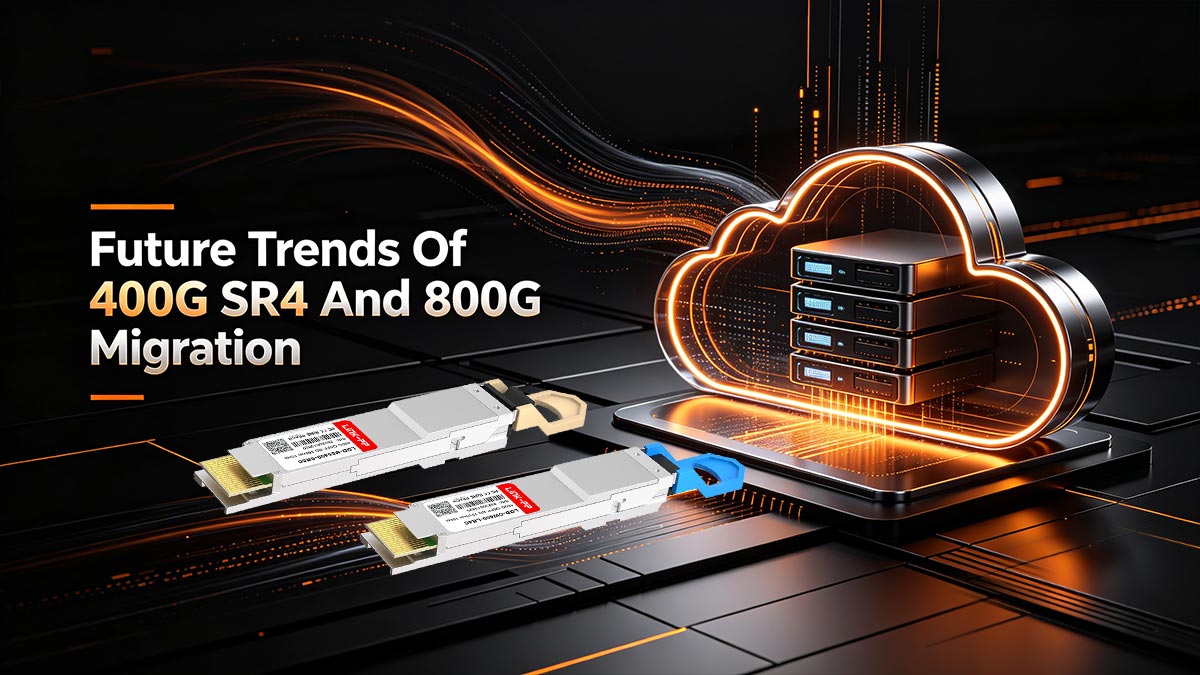 Future Trends Of 400G SR4 And 800G Migration