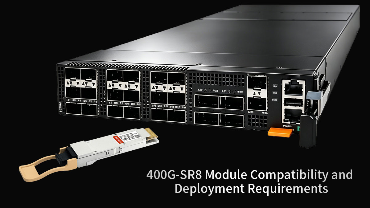 400G-SR8 Module Compatibility and Deployment Requirements
