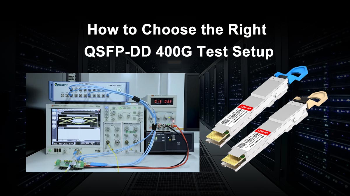 Como escolher a configuração de teste QSFP-DD 400G correta