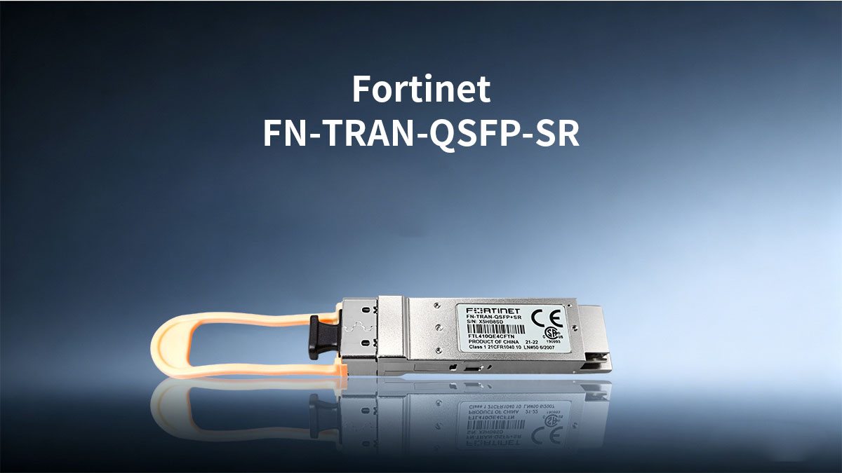Comprendre les principes de base du Fortinet FN-TRAN-QSFP-SR