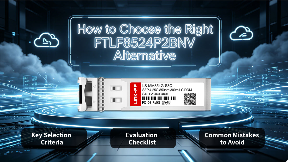 Cómo elegir la alternativa adecuada al FTLF8524P2BNV