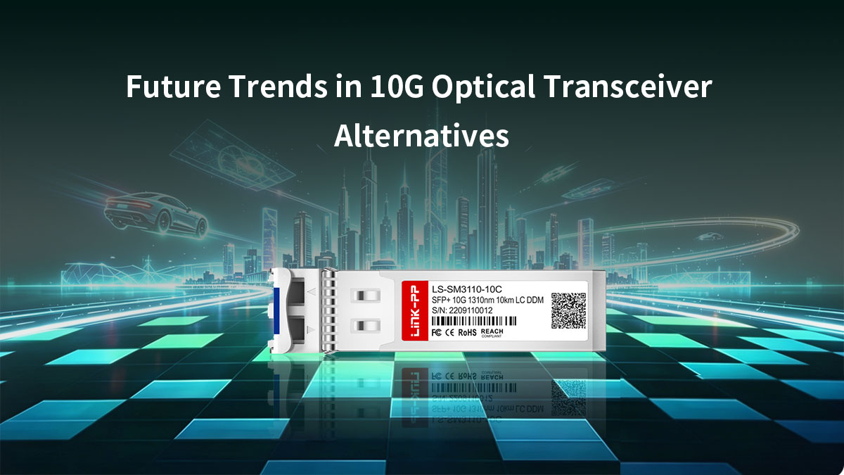 Tendencias futuras en alternativas de transceptores ópticos 10G