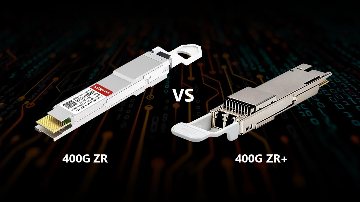 400G ZR vs. 400G ZR+: What Is the Real Difference?