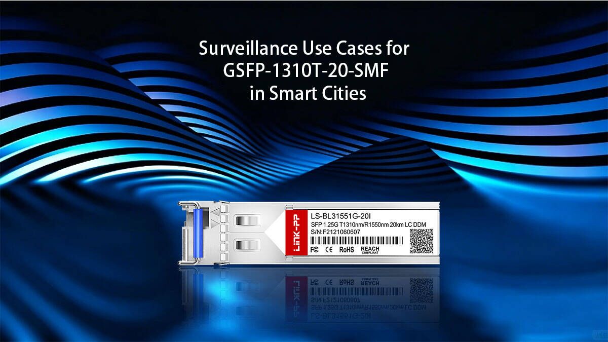 Cas d'utilisation de la caméra GSFP-1310T-20-SMF pour la surveillance dans les villes intelligentes