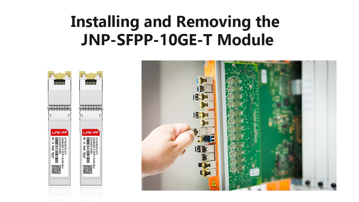Installation et retrait du module JNP-SFPP-10GE-T