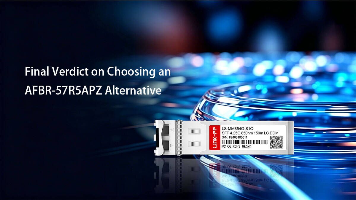 Verdict final sur le choix d'une alternative à l'AFBR-57R5APZ