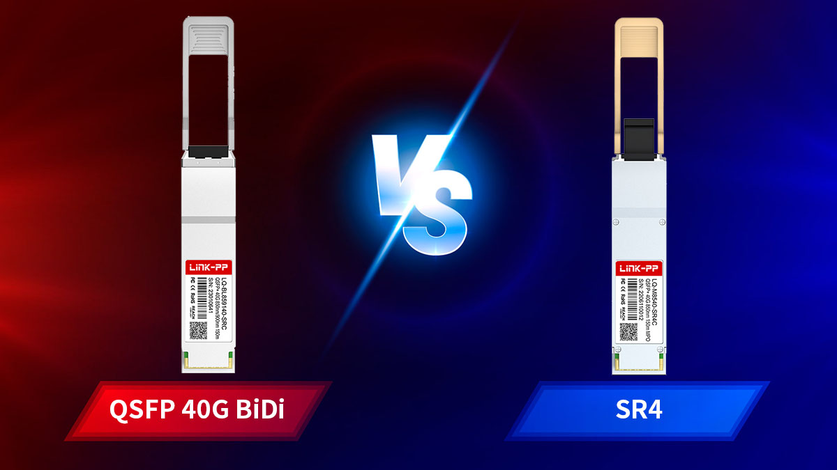 QSFP 40G BiDi vs. SR4: Which One Should You Choose?