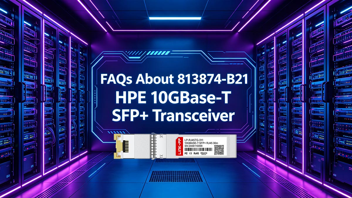 Perguntas frequentes sobre o transceptor SFP+ 10GBase-T HPE 813874-B21