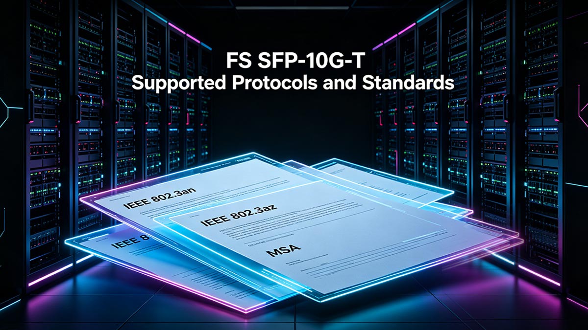 FS SFP-10G-T Supported Protocols and Standards