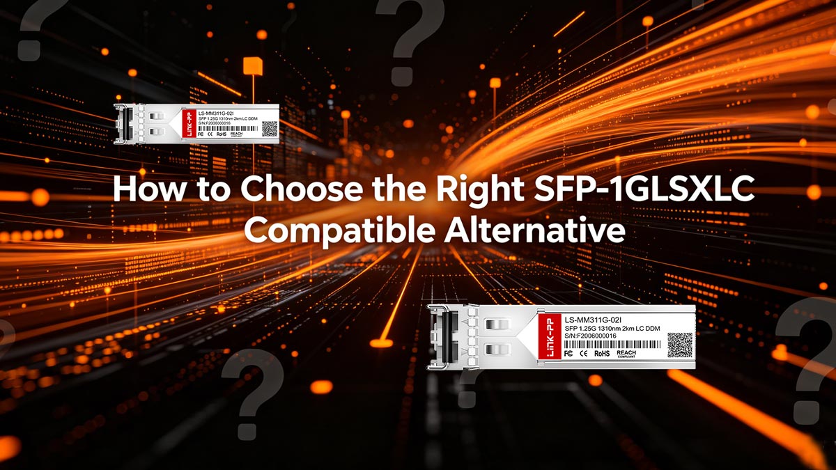 Como escolher a alternativa correta compatível com SFP-1GLSXLC