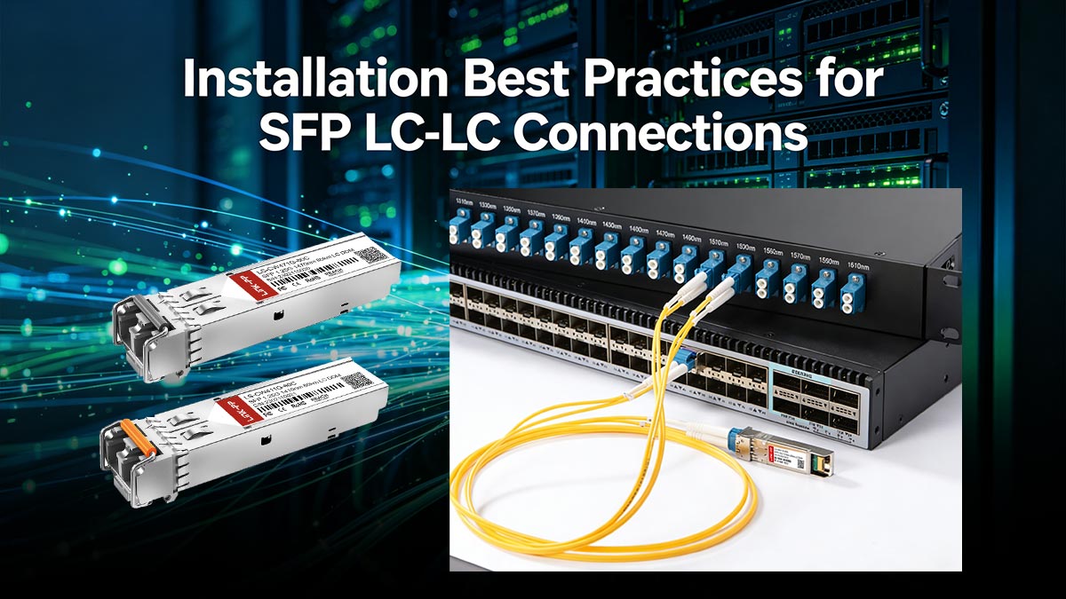 أفضل الممارسات لتثبيت وصلات SFP LC-LC
