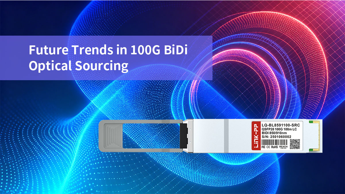 Tendencias futuras en el abastecimiento óptico 100G BiDi