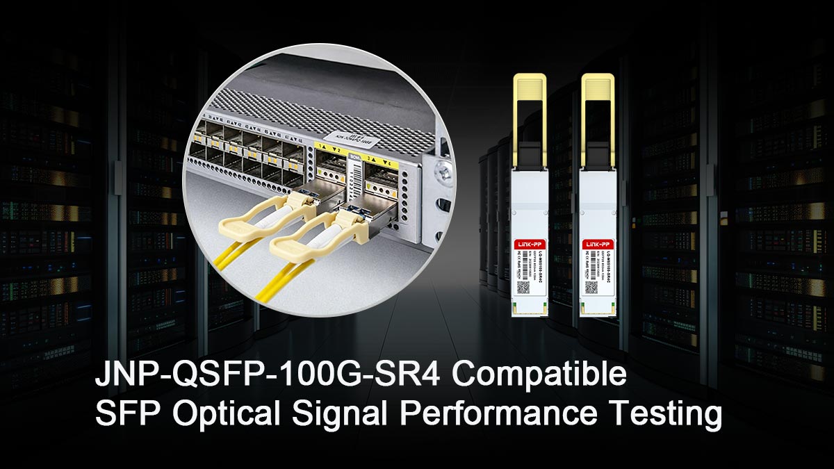 Tests de performance des signaux optiques SFP compatibles JNP-QSFP-100G-SR4