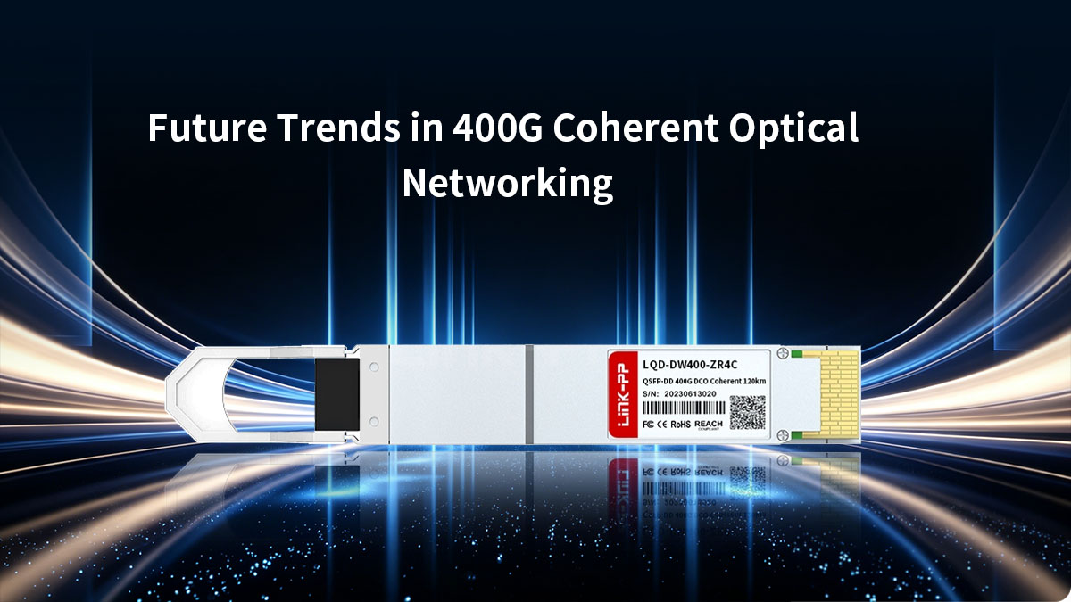 Tendances futures des réseaux optiques cohérents 400G
