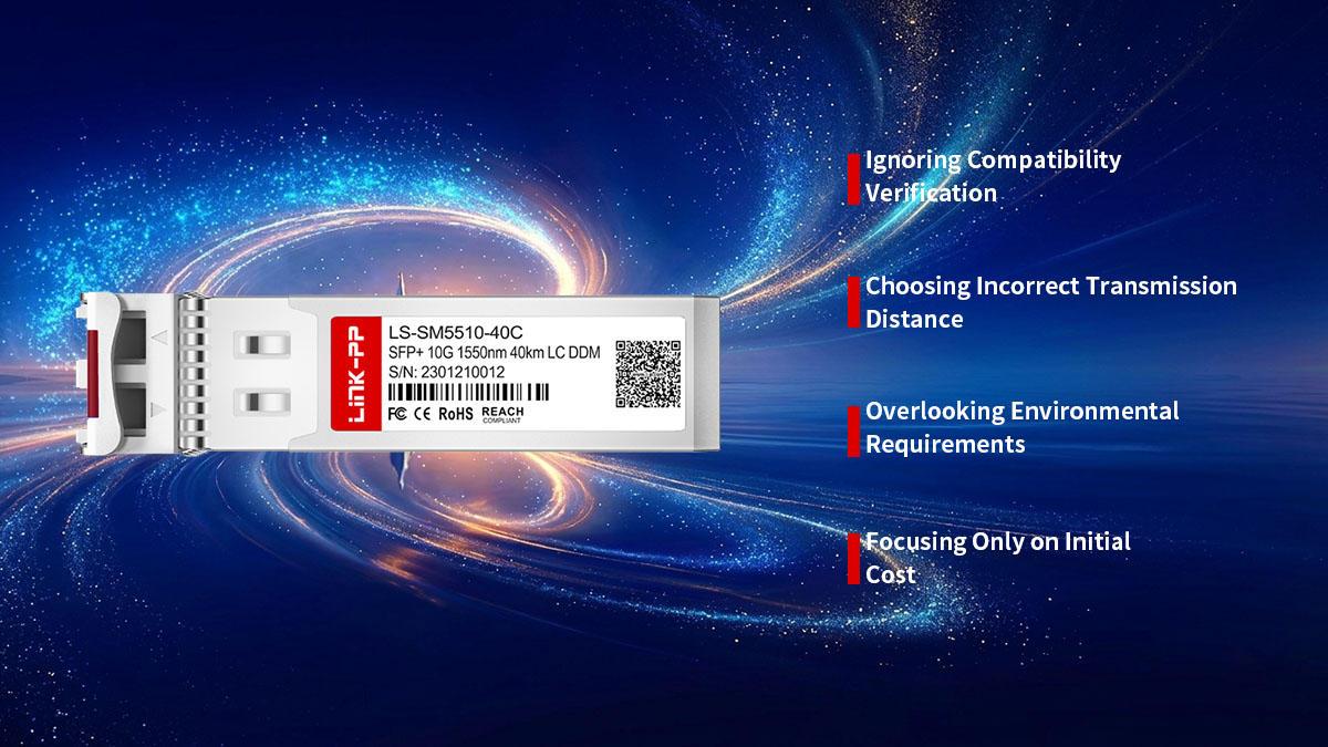 Common Mistakes to Avoid When Selecting SFP LC Single Mode Modules