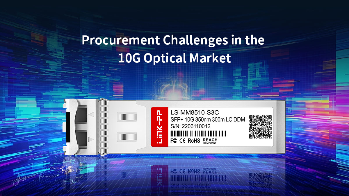 Procurement Challenges in the 10G Optical Market
