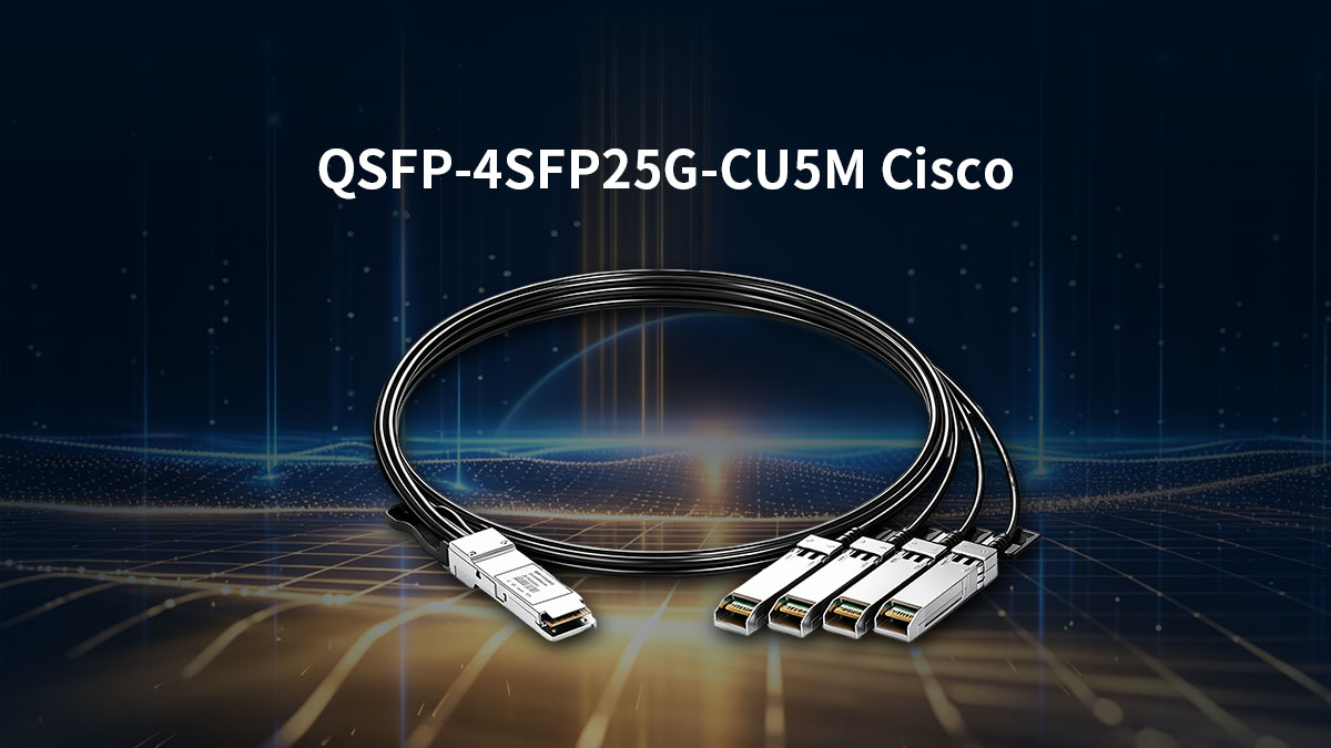 Comprendre le rôle des modules QSFP-4, SFP25G et CU5M dans les réseaux haute densité