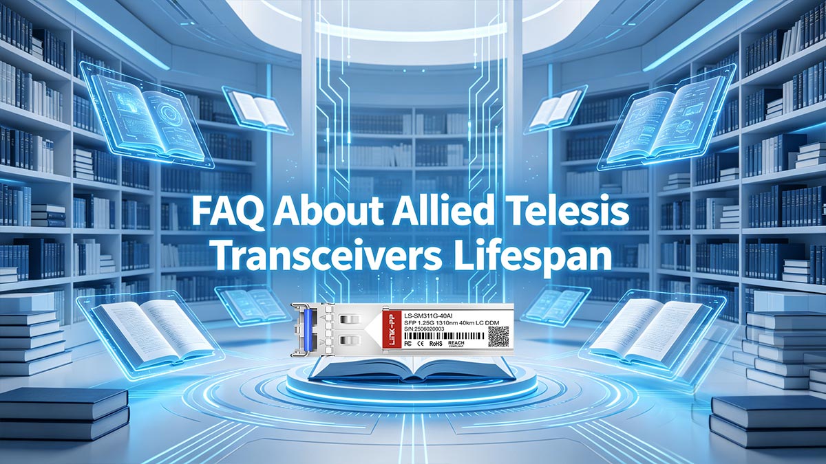 FAQ About Allied Telesis Transceivers Lifespan