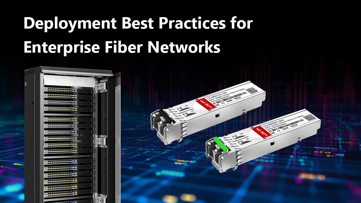Meilleures pratiques de déploiement pour les réseaux de fibre optique d'entreprise
