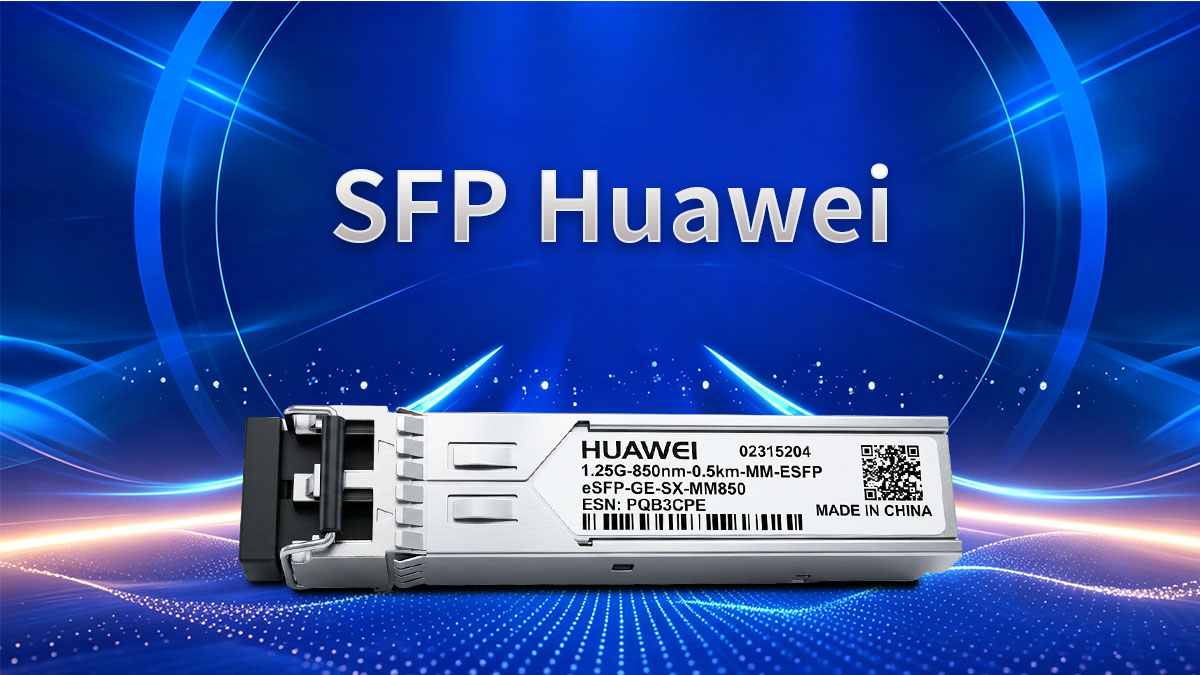 Overview of SFP Huawei Optical Modules Market
