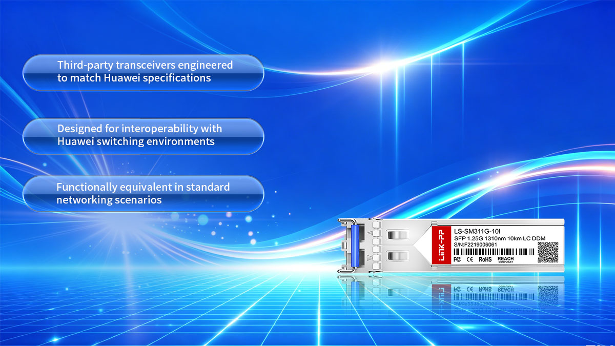 Compatible SFP Huawei Alternatives and Cost Optimization